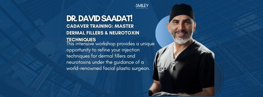 Dr. Saadat:  Cadaver Training: Master Dermal Fillers & Neurotoxin Techniques