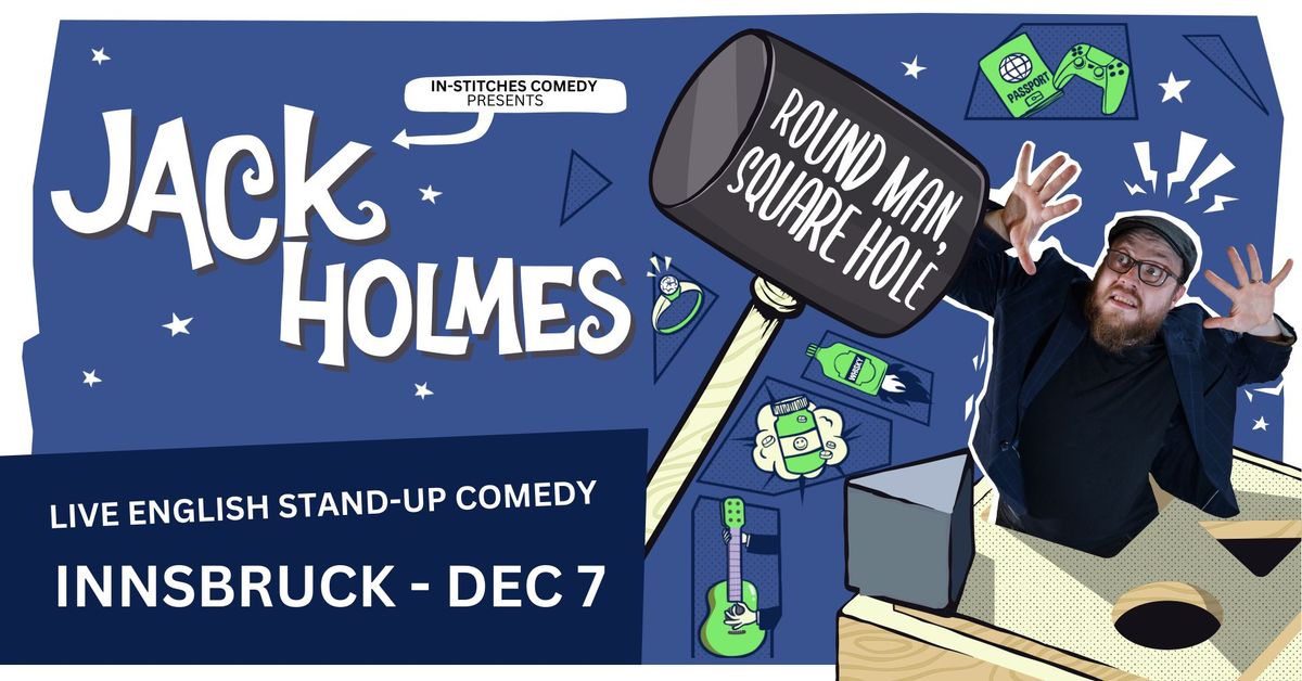 Innsbruck English Comedy - Jack Holmes "Round Man, Square Hole"