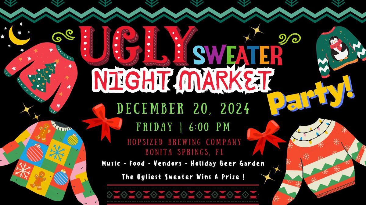 Ugly Sweater Night Market Party!