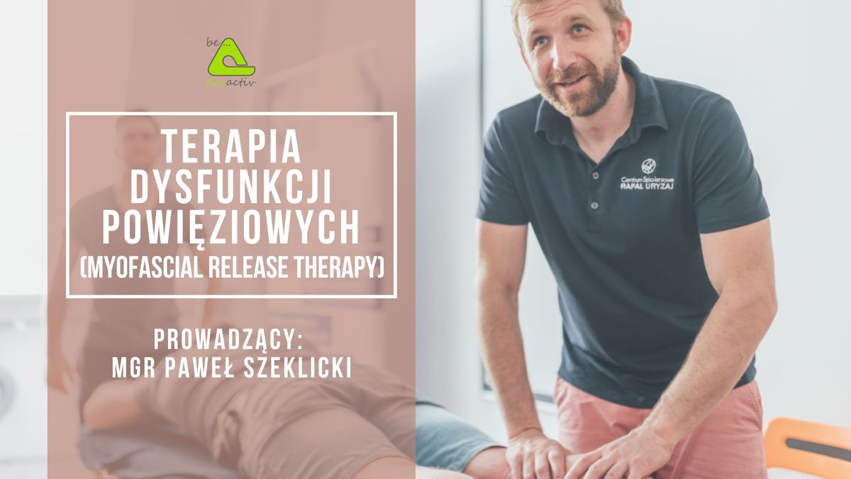 Terapia dysfunkcji powi\u0119ziowych (myofascial release therapy)