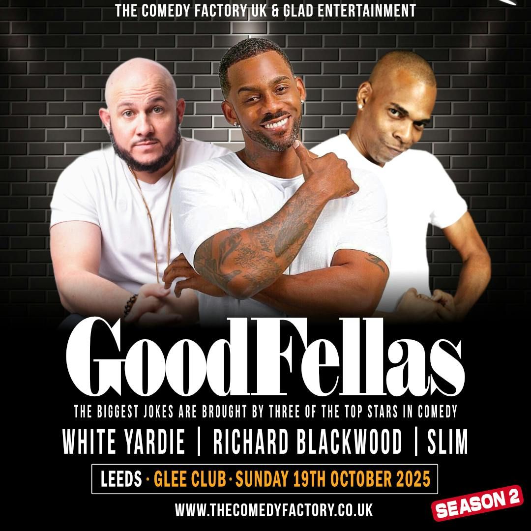 GoodFellas: Richard Blackwood, White Yardies &amp; Slim: Leeds