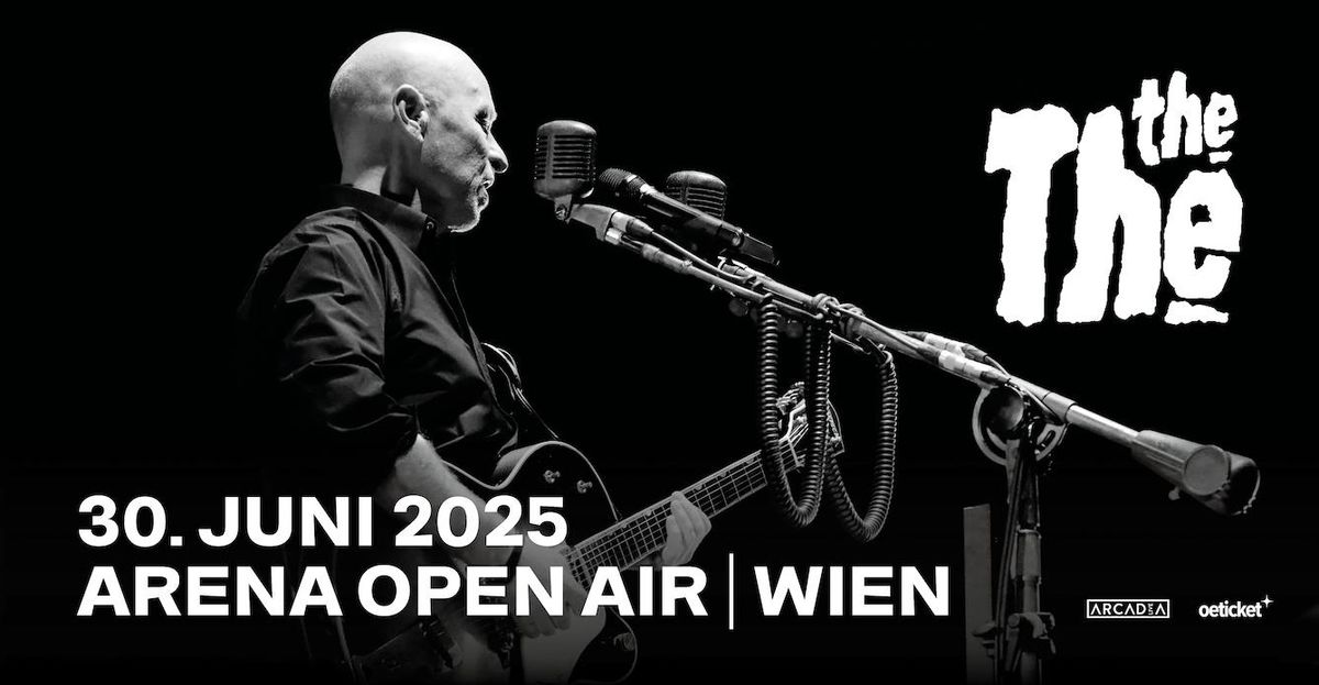 THE THE (UK) \u2022 Arena Open Air \u2022 Wien