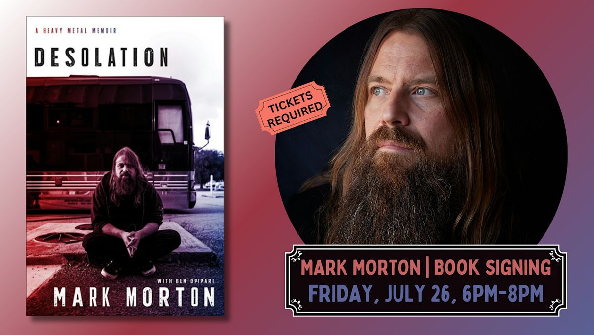 Mark Morton | Desolation: A Heavy Metal Memoir (TICKETED MEET & GREET)