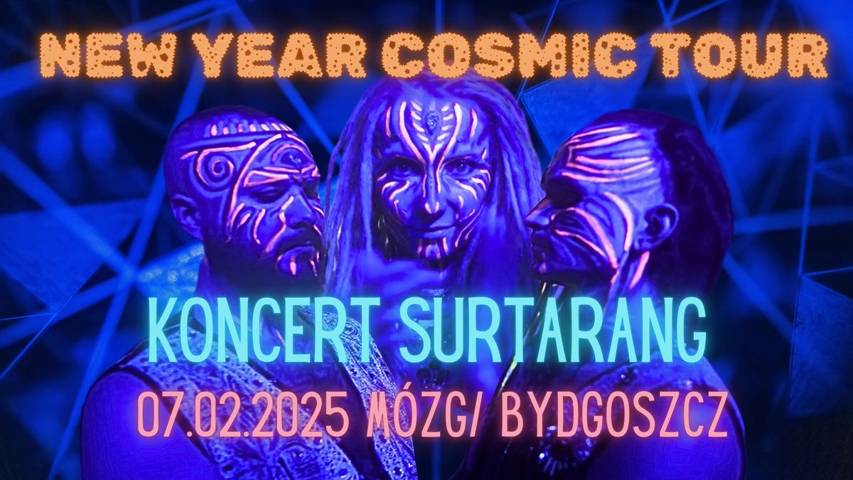 New Year Cosmic Tour - Surtarang Night \/\/ Bydgoszcz \/\/ M\u00d3ZG