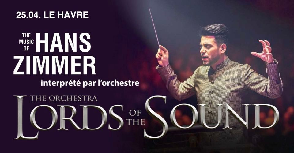 (Le Havre) LORDS Of THE SOUND "The Music Of Hans Zimmer"