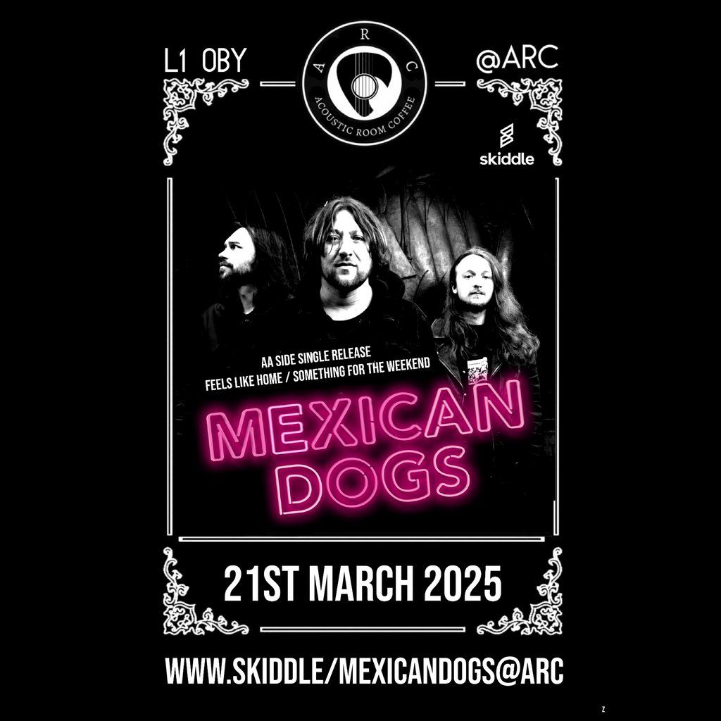 Mexican Dogs AA side single release party @Arc Liverpool