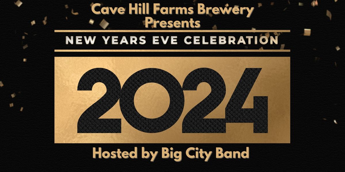 Big City Band - NEW YEARS EVE BASH - Cave Hill Farms Brewery