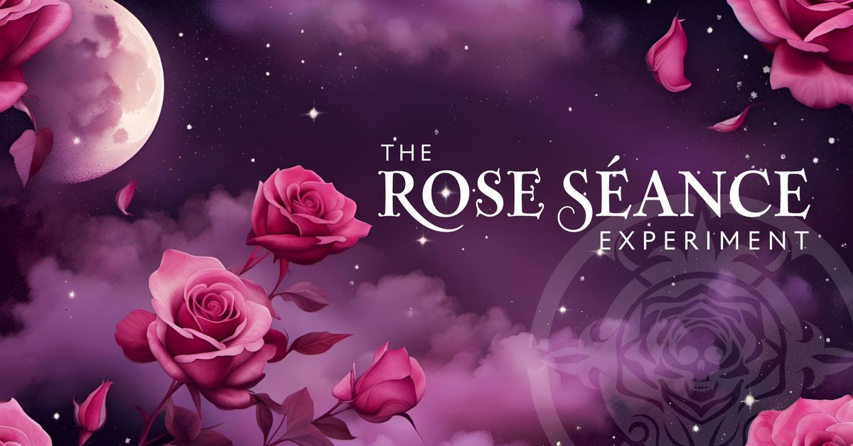 The Rose Seance Experiment