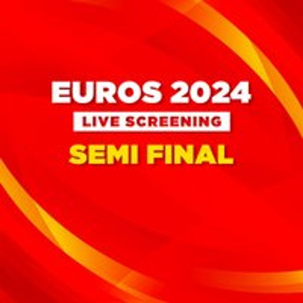 Euros Semi Final 2 - Live Screening
