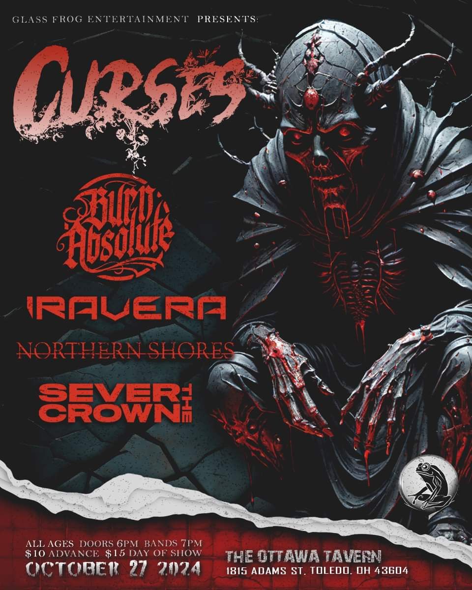 Curses, Burn Absolute, Iravera,Northern Shores, Sever the Crown 