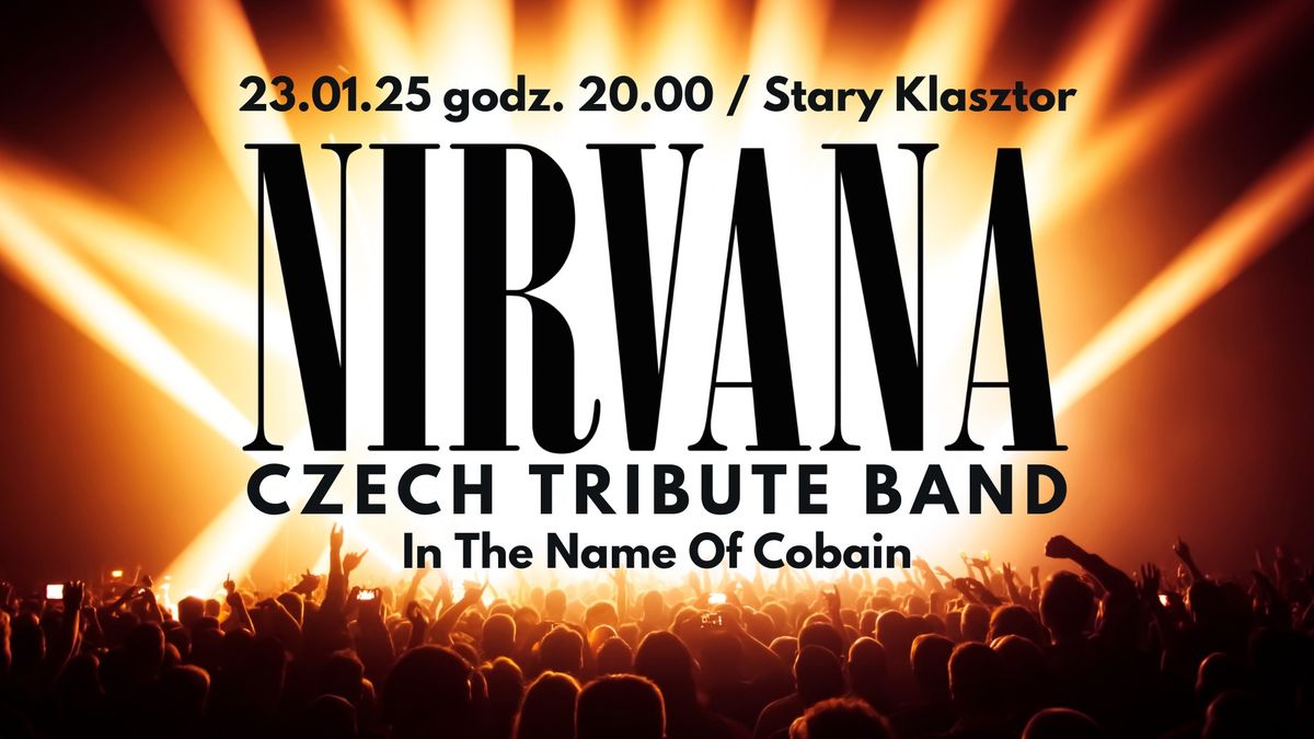 NIRVANA CZECH TRIBUTE BAND  \u2013 "In The Name Of Cobain"!