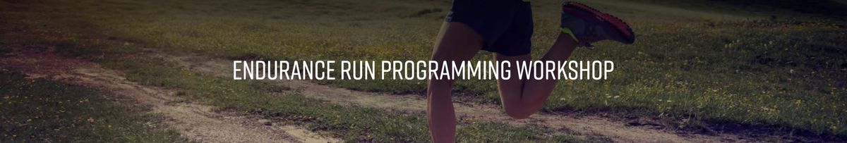 Endurance Run Programming Workshop 