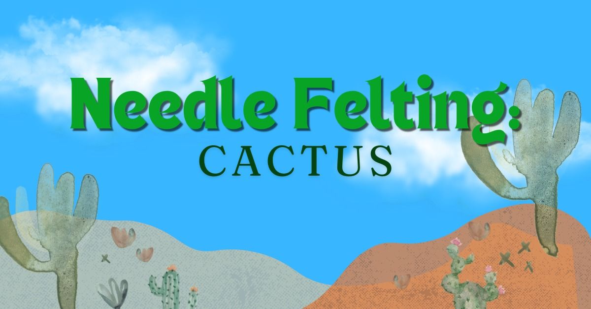 Needle Felting: Cactus