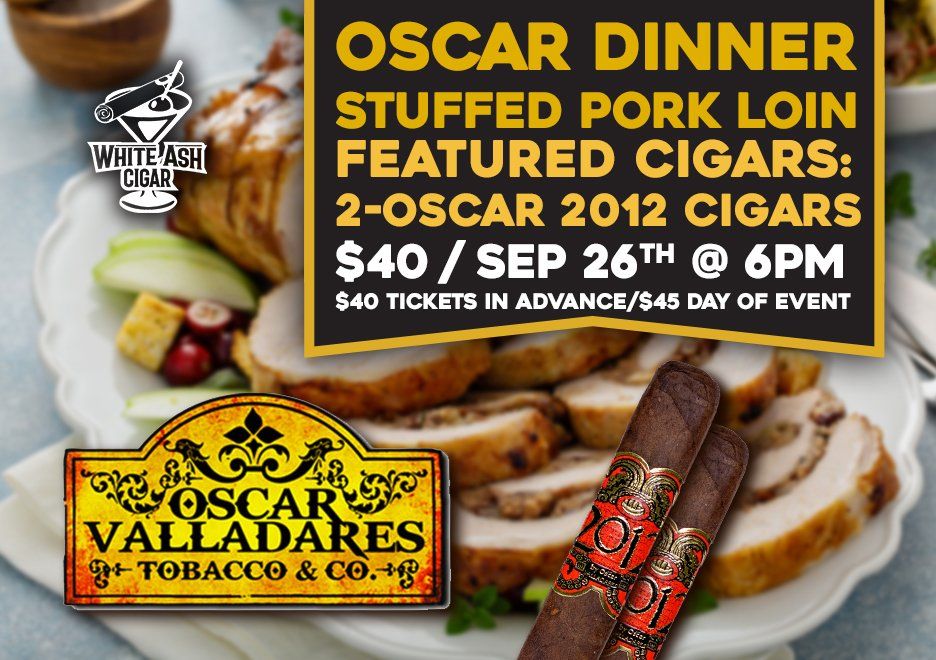 September Cigar Dinner - Pork Loin and Oscar 2012 Cigars