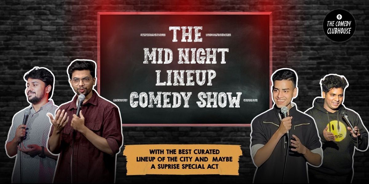 Mid-Night Lineup Comedy Show @ Balewadi