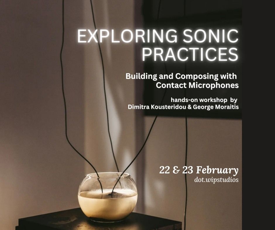 Exploring Sonic Practices: Building and Composing with Contact Microphones || hands-on workshop