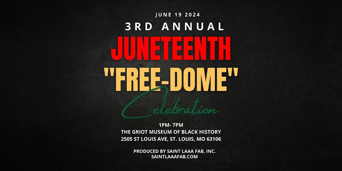 3rd Annual Juneteenth "FREE - DOME" Celebration