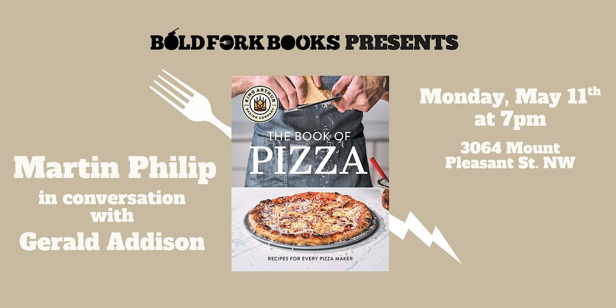 King Arthur Baking's Book of Pizza with Martin Philip and Gerald Addison