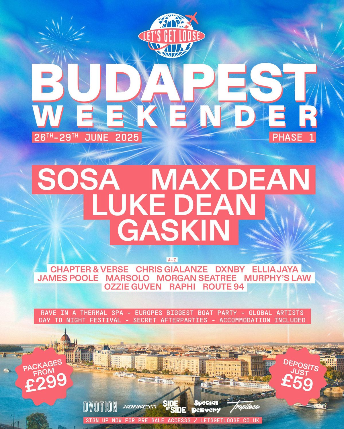 LET'S GET LOOSE BUDAPEST 2025 \u2708\ufe0f\ud83c\udded\ud83c\uddfa  SIGN-UP NOW FOR EXCLUSIVE ACCESS \/\/ SOSA | MAX DEAN | LUKE DEAN | GASKIN + MORE! ON SALE - TUES 26TH @ 10am