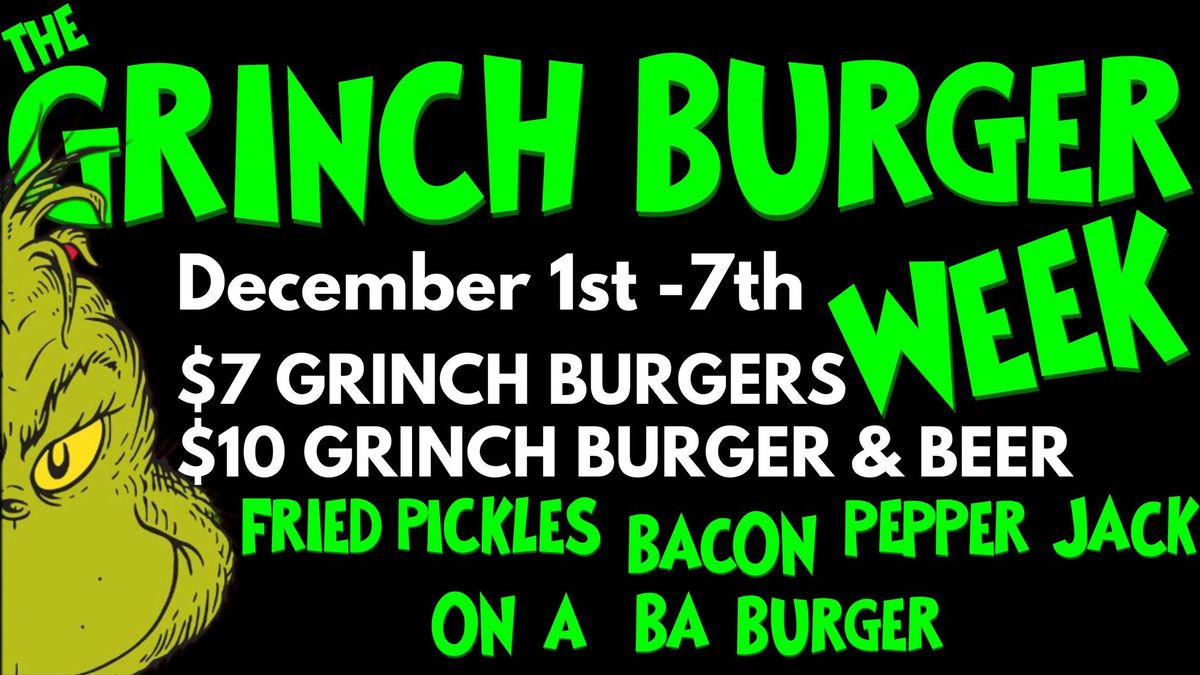 GRINCH BURGER WEEK! $7 GRINCH BURGER AT THE B.A. COLONIAL