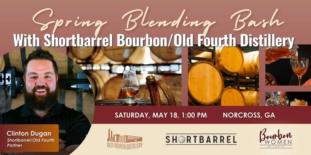 Spring Blending Bash with Shortbarrel Bourbon\/Old Fourth Distillery