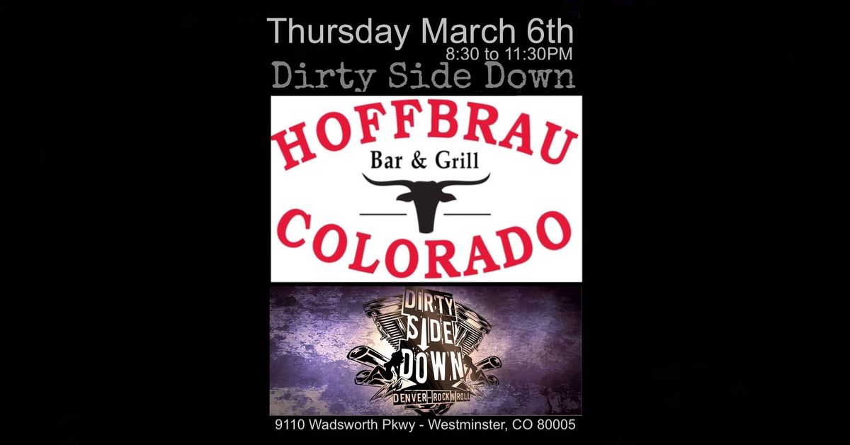 Dirty Side Down at Hoffbrau Bar & Grill - Westminster (Thursday March 6th)