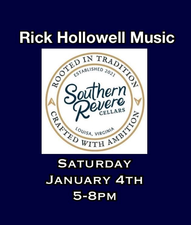 Rick Hollowell Live Saturday at Southern Revere Cellars! 