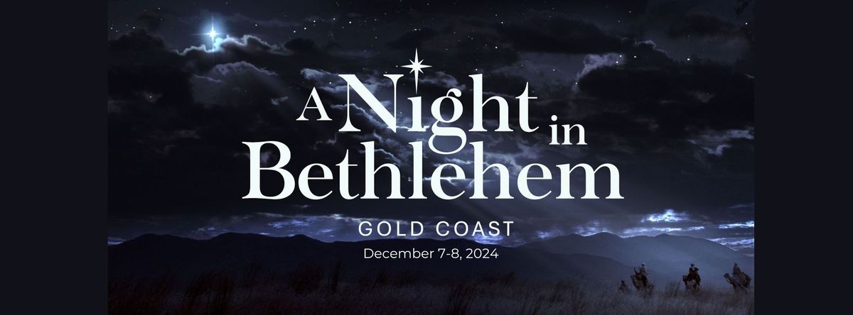 Night in Bethlehem - Gold Coast