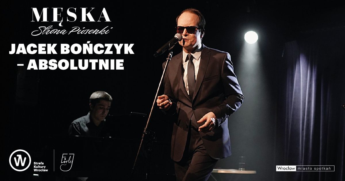 Jacek Bo\u0144czyk \u201eAbsolutnie\u201d \u2013 koncert