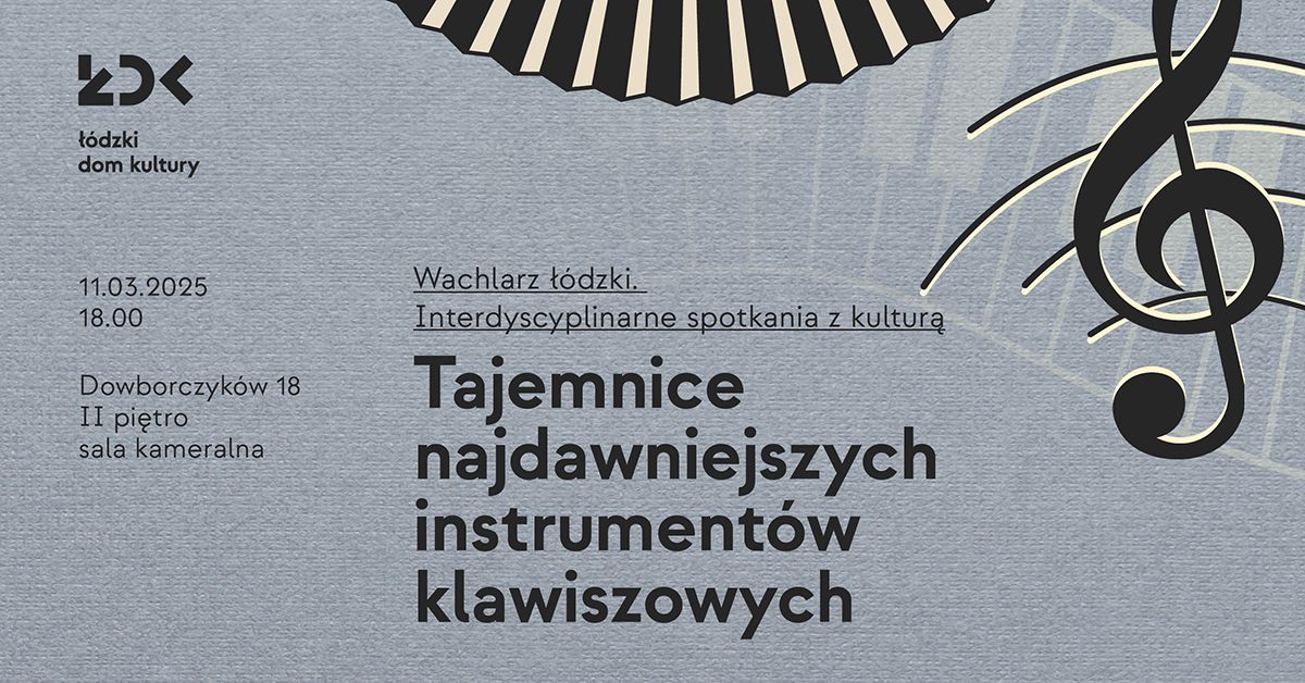 WACHLARZ \u0141\u00d3DZKI: TAJEMNICE NAJDAWNIEJSZYCH INSTRUMENT\u00d3W KLAWISZOWYCH