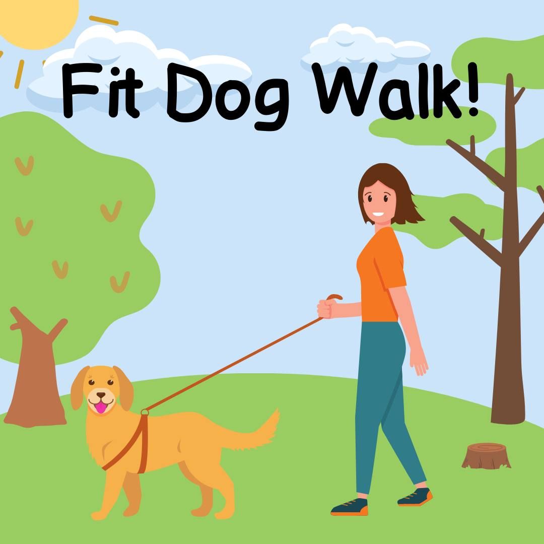 FIT DOG Walk\/ Community Walk