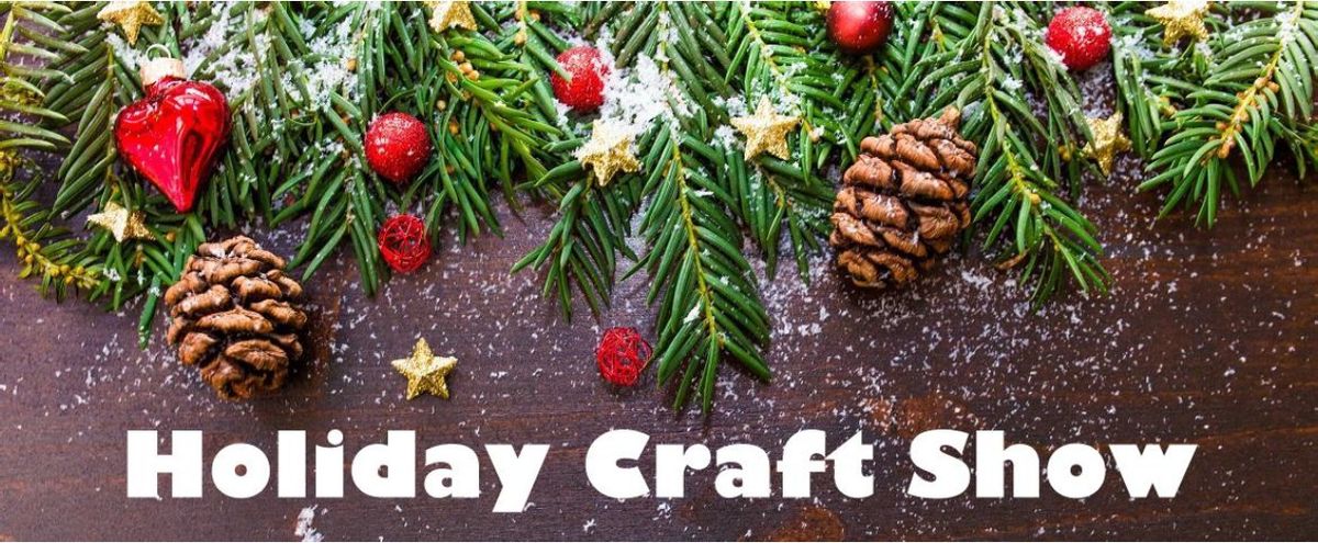 Holiday Market Craft Show & More