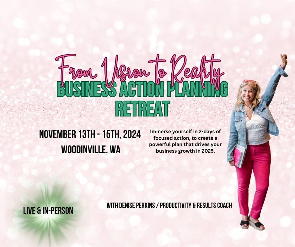 From Vision to Reality -- Business Action Planning Retreat