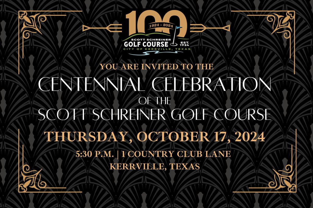 Centennial Celebration of the Scott Schreiner Golf Course 