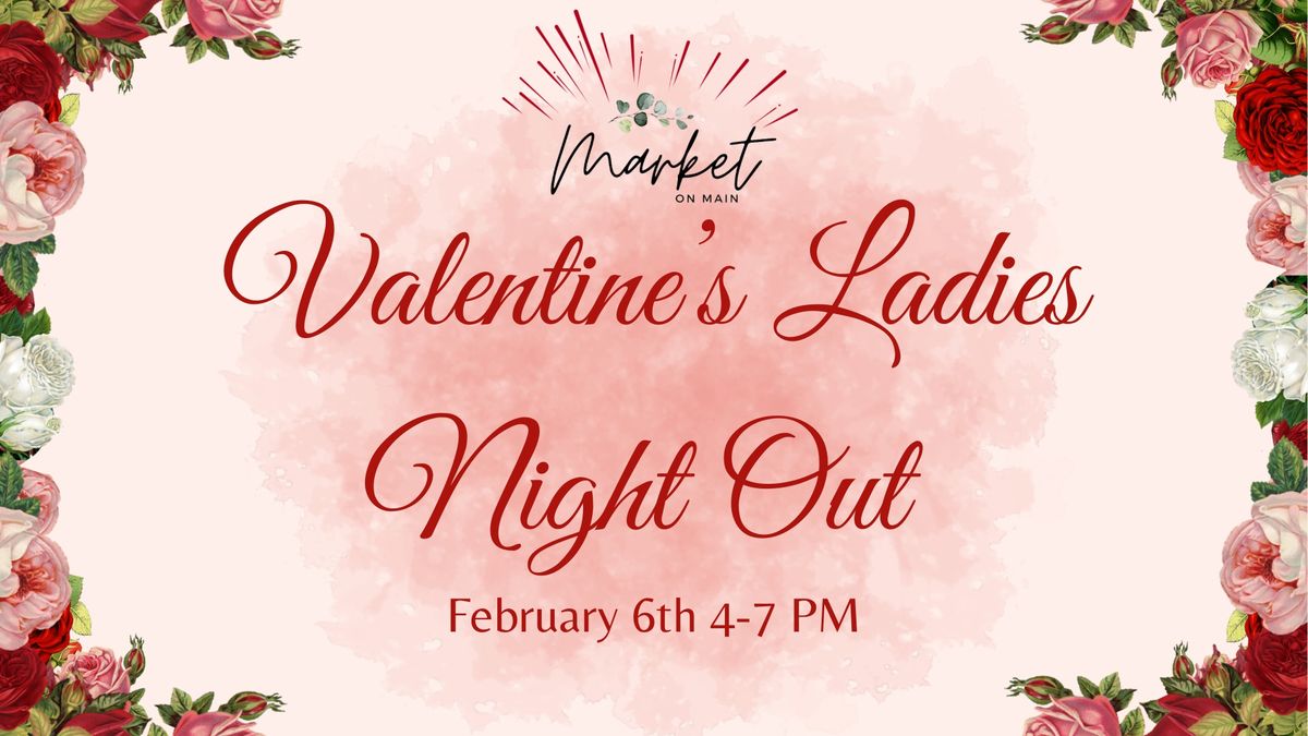 Valentine\u2019s Ladies Night Out