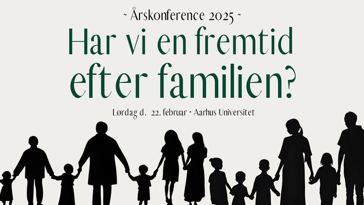 \u00c5rskonference 2025: Har vi en fremtid efter familien?