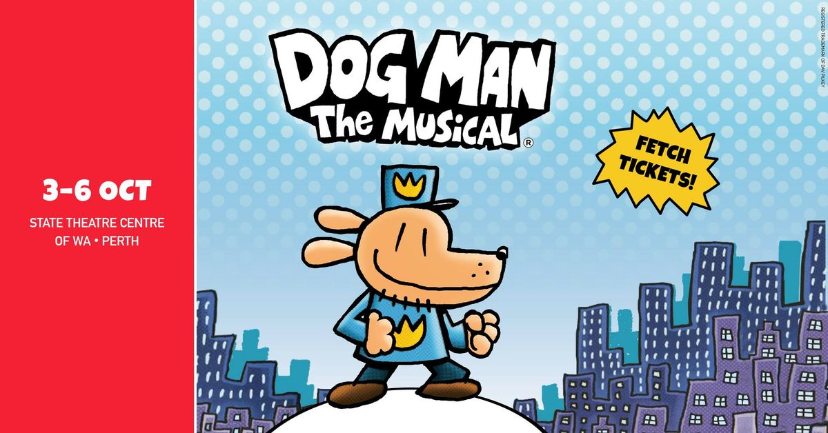 Dog Man the Musical \u2013 Live in Perth!