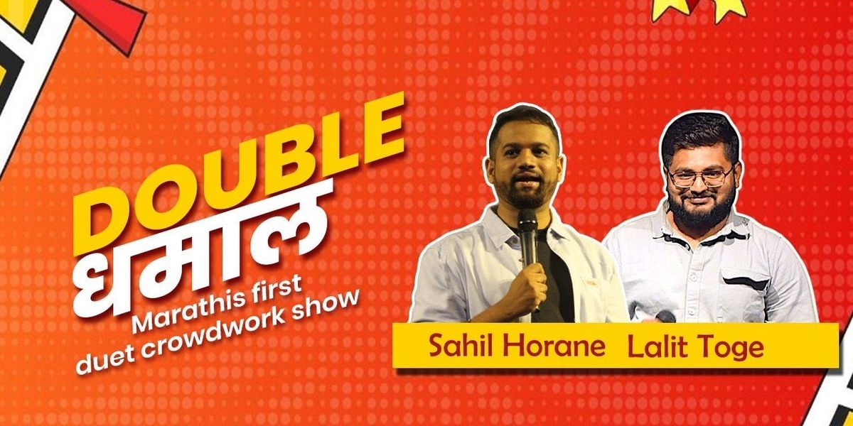 Double Dhamal - marathi standup show