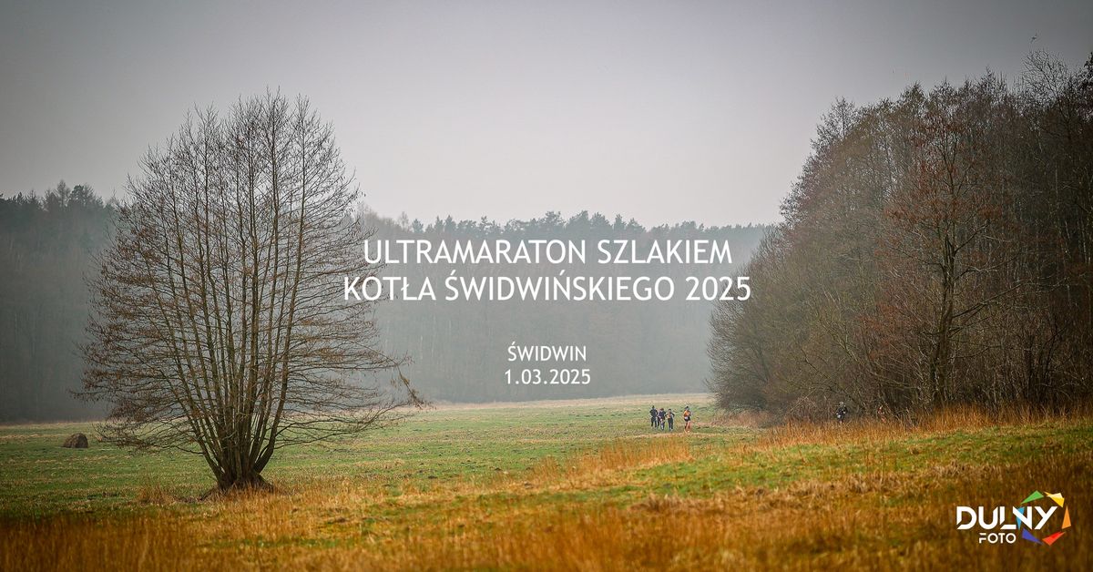 Ultramaraton Szlakiem Kot\u0142a \u015awidwi\u0144skiego - w obiektywie Dulny foto.