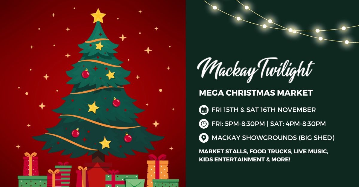 Mackay Twilight 2-Night MEGA Christmas Market 2024