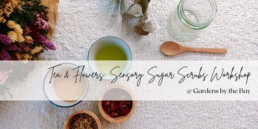 postponed  Nature Bathing with Tea and Flowers: Sensory Sugar Scrubs in the Gardens