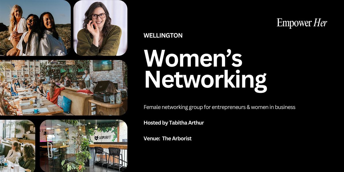 Wellington - Empower Her Networking - Gratitude and Reflections