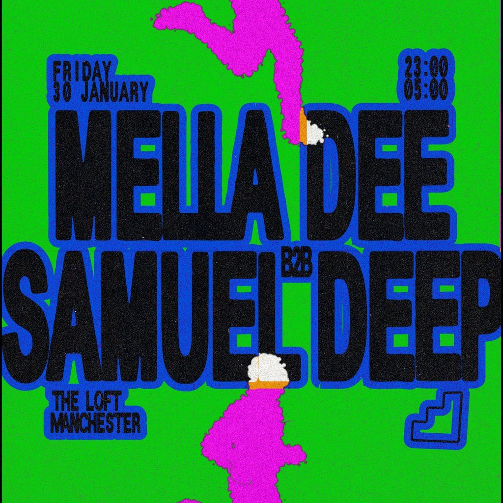 The Loft: Mella Dee b2b Samuel Deep (All Night Long)