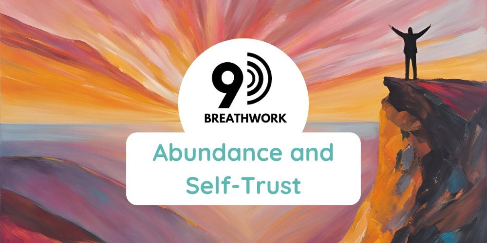 9D Breathwork: Abundance and Self-Trust (NEW JOURNEY)