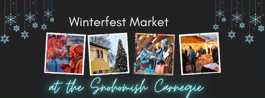 Snohomish Winterfest Market (please see the schedule in the body of the invite)