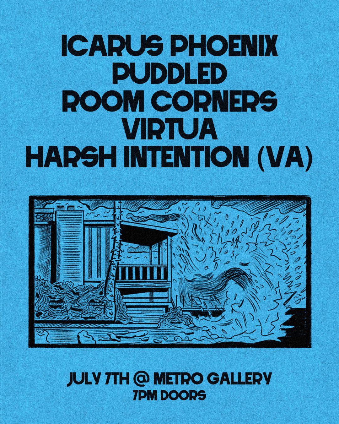 ICARUS PHOENIX w\/ Puddled, Room Corners, Virtua and Harsh Intention (VA) @ Metro