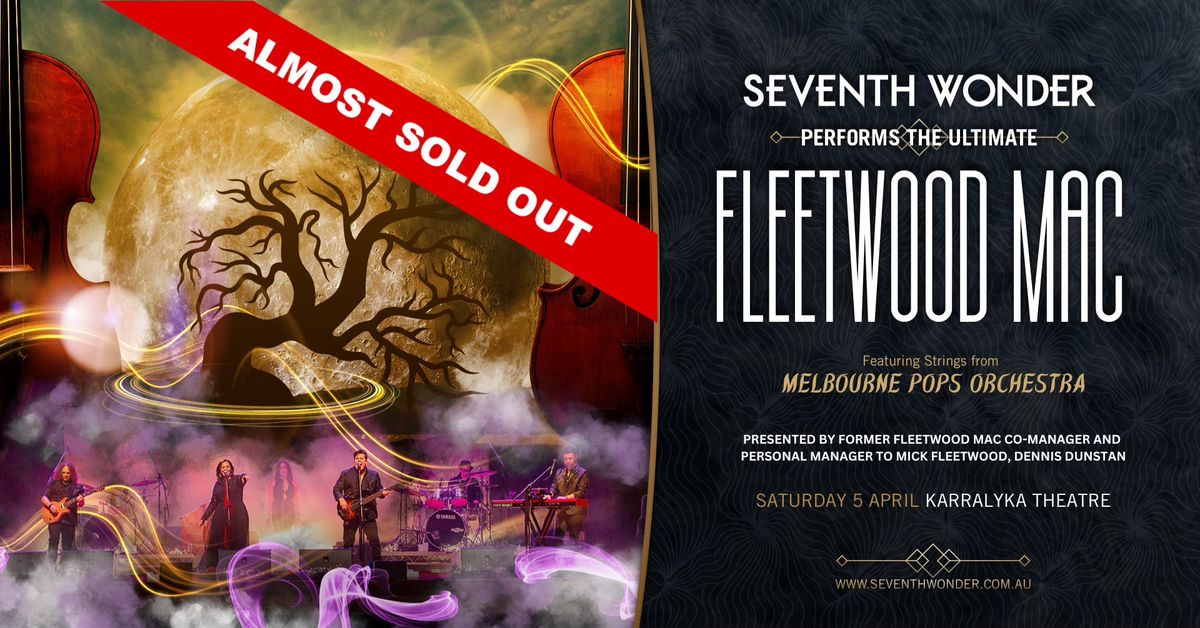 Seventh Wonder - KARRALYKA (85% SOLD) - Performs Fleetwood Mac's Rumours + Greatest Hits - May 5