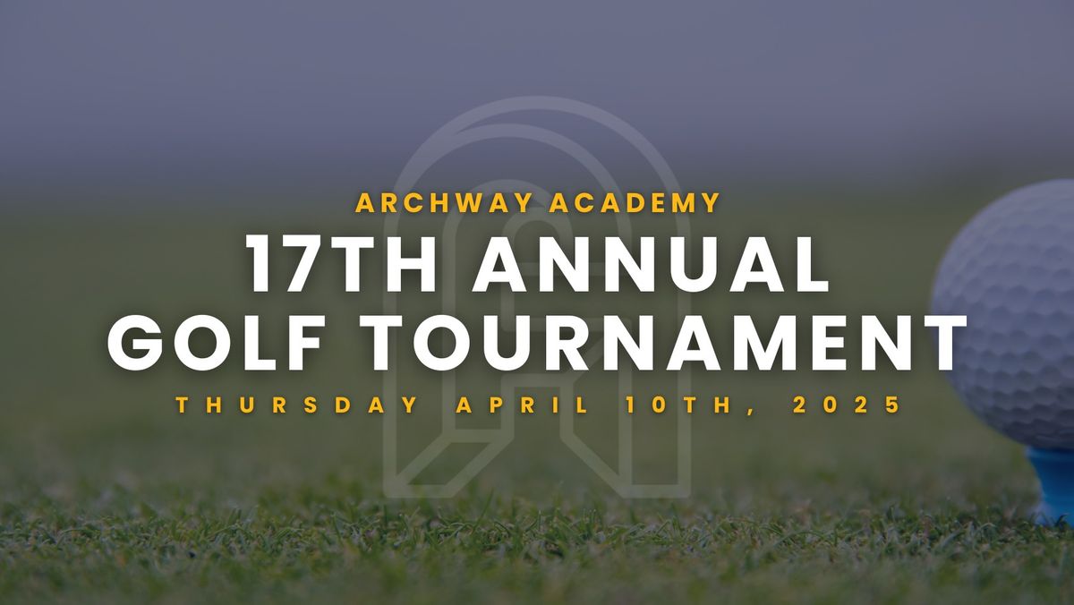 The 17th Annual Archway Academy Golf Tournament