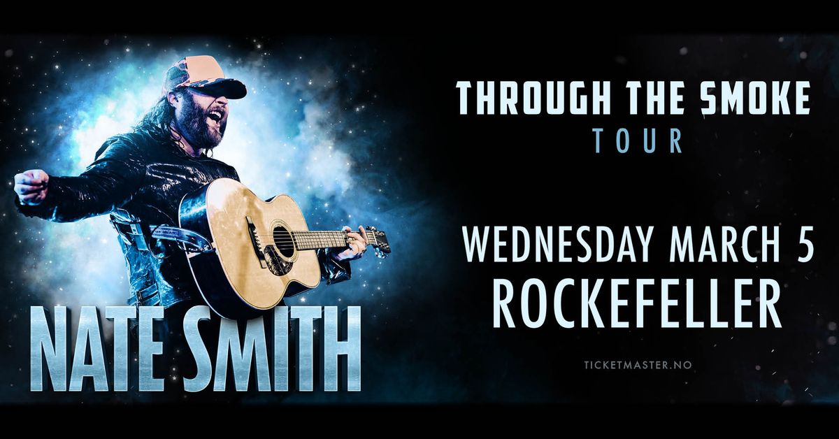 Nate Smith: Through The Smoke Tour \u2013 F\u00c5 BILLETTER \/\/ Rockefeller