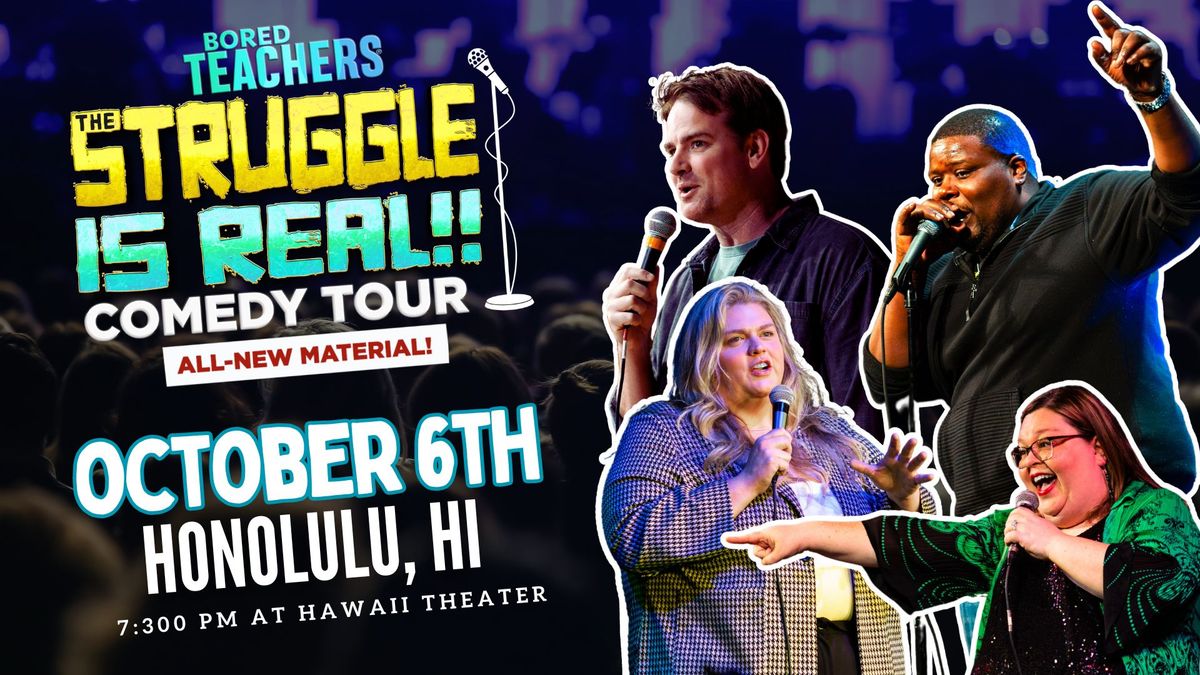 Bored Teachers The Struggle is Real Comedy Tour - Honolulu